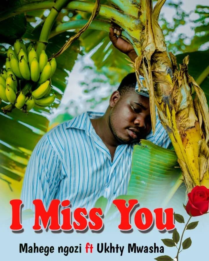 Mahege Ngozi Ft Ukhty Mwasha - I Miss You