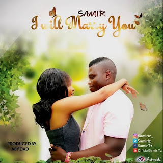 Audio: Samir - I Will Marry You (Mp3 Download) - KibaBoy