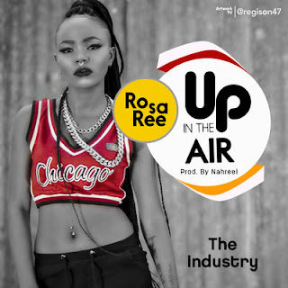 Audio: Rosa Ree - Up In The Air (Mp3 Download) - KibaBoy