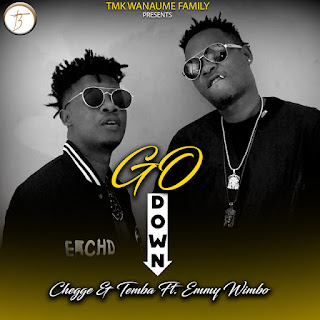 Audio: Chege & Mh.Temba Ft. Emmy Wimbo - GO DOWN (Mp3 Download) - KibaBoy