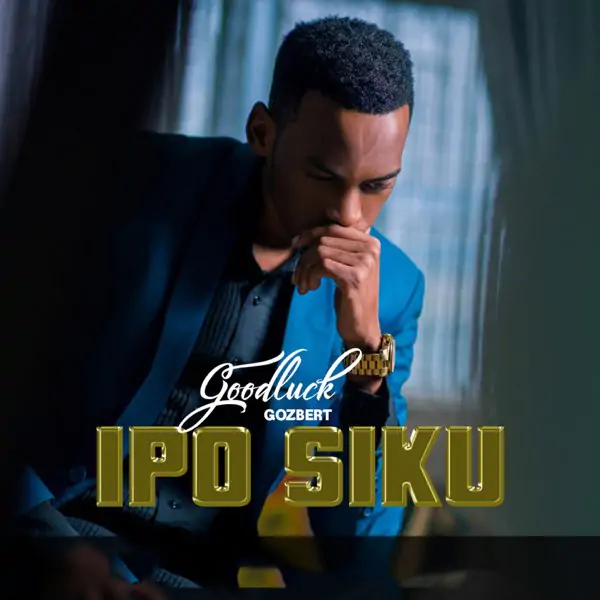 Audio: Goodluck Gozbert - Ipo Siku (Mp3 Download)
