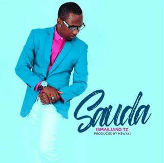 Audio: Ismailiano - Sauda (Mp3 Download) - KibaBoy