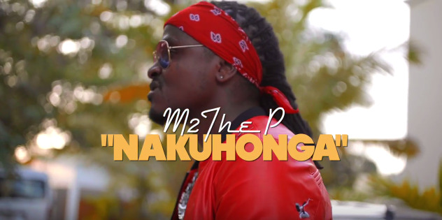 VIDEO: M2the-P Ft Mr Blue - Nakuhonga (Mp4 Download) - KibaBoy