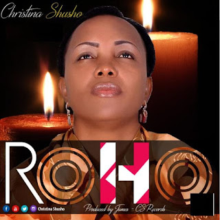 Audio: Christina Shusho – Roho (Mp3 Download) - KibaBoy