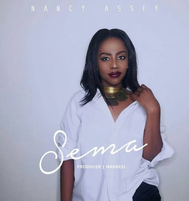 Audio: Nancy Assey - Sema (Mp3 Download) - KibaBoy