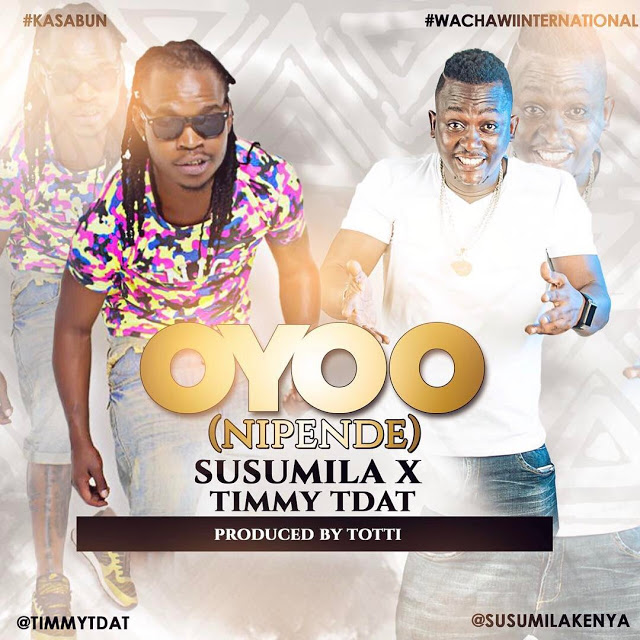 Audio: Susumila & Timmy Tdat – Oyoo Nipende (Mp3 Download) - KibaBoy