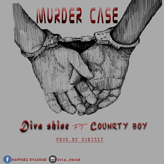 Audio: Diva Shine Ft. Country Wizzy - Murder Case (Mp3 Download) - KibaBoy