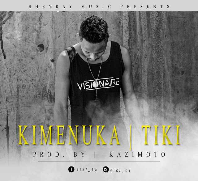 Audio: Tiki - Kimenuka (Mp3 Download) - KibaBoy