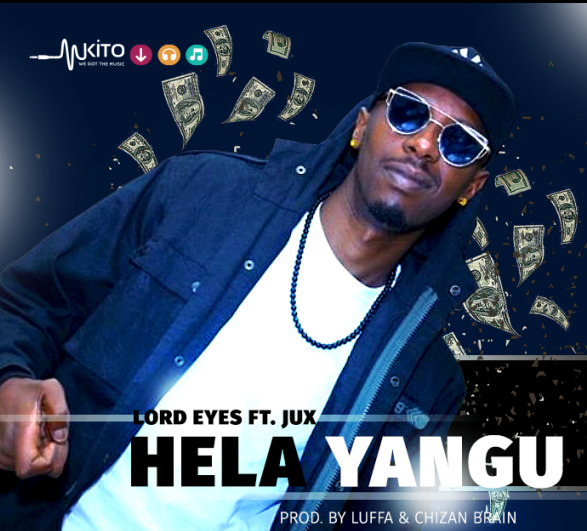 Audio: Lord Eyes Ft Jux - Hela Yangu (Mp3 Download) - KibaBoy