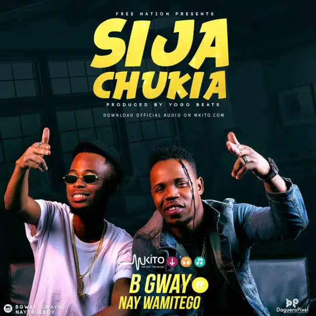 Audio: B Gway Ft Nay Wa Mitego - Sijachukia (Mp3 Download)