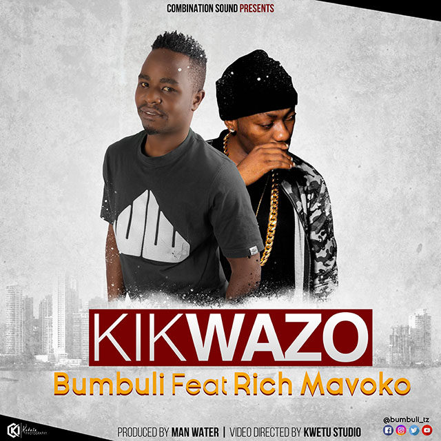 Audio: Bumbuli Ft Rich Mavoko - Kikwazo (Mp3 Download) - KibaBoy