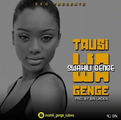 Audio: Swahili Genge – Tausi wa Genge (Mp3 Download)