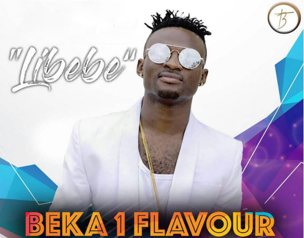 Audio: Beka Flavour - Libebe (Mp3 Download) - KibaBoy