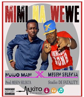 Audio: Ndindo Man ft Mesen Selekta - Mimi Na Wewe (Mp3 Download)