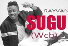 Audio: Rayvanny - Sugu (Mp3 Download) - KibaBoy