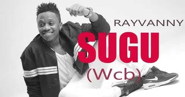 Audio: Rayvanny - Sugu (Mp3 Download)