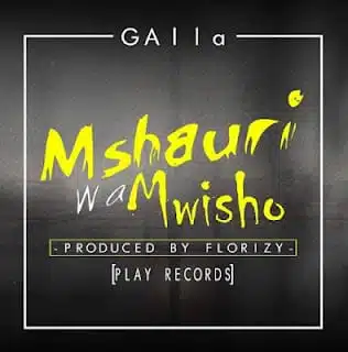 Audio: GAlla - Mshauri Wa Mwisho (Mp3 Download)