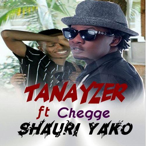 Audio: Tanayzer Ft Chege - Shauri Yako (Mp3 Download) - KibaBoy