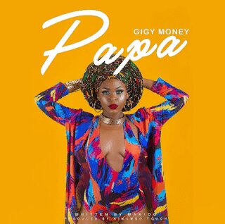 Audio: Gigy Money – Papa (Mp3 Download)
