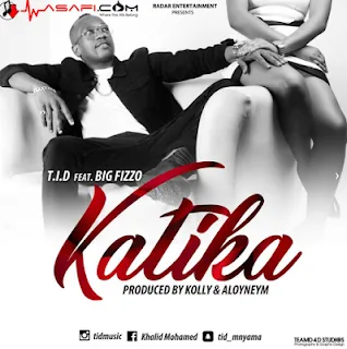 Audio: TID Ft Big Fizzo - Katika (Mp3 Download)