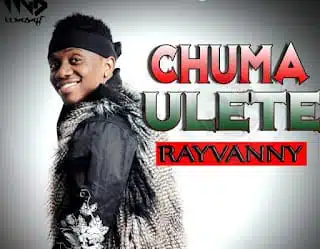 Audio: Rayvanny - Chuma Ulete (Mp3 Download)