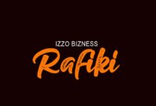 Audio: Izzo Bizness - Rafiki (Mp3 Download) - KibaBoy