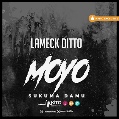 Image result for Lameck Ditto - Moyo Sukuma damu AUDIO