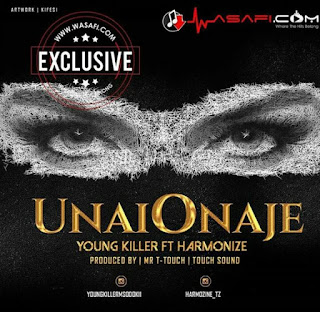 Audio: Young Killer Ft. Harmonize - Unaionaje (Beat) (Mp3 Download) - KibaBoy