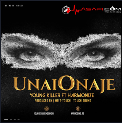 Audio: Young Killer Ft. Harmonize - Unaionaje (Mp3 Download) - KibaBoy