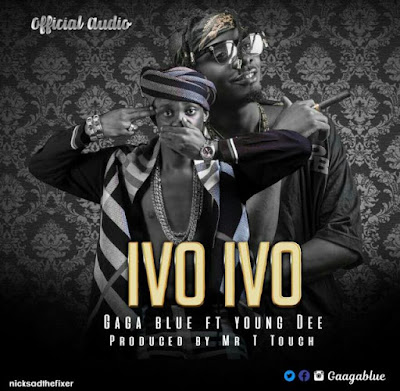 Audio: Gaga Blue ft Young Dee - Ivo Ivo (Mp3 Download) - KibaBoy