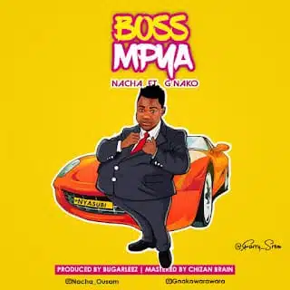 Audio: Nacha Ft G Nako - Boss Mpya (Mp3 Download)