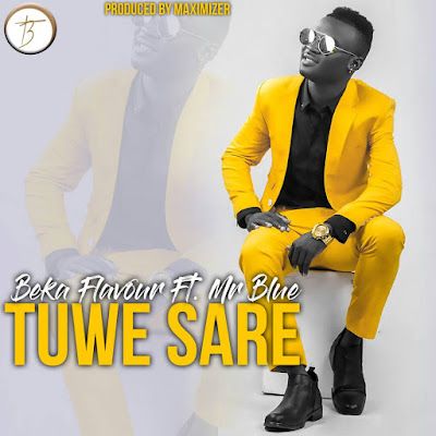 Beka Flavour Feat Mr Blue - Tuwesare