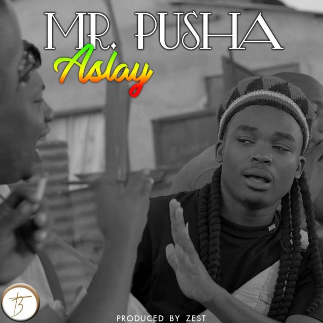 Audio: Aslay - Pusha (Mp3 Download) - KibaBoy