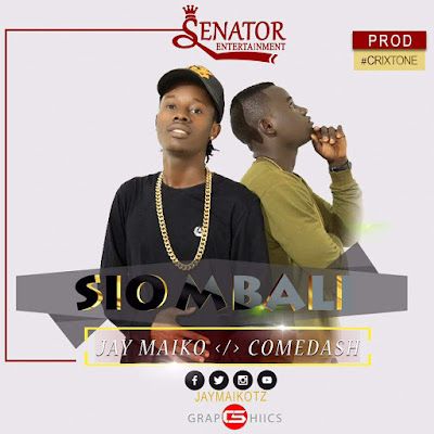 Audio: Jay Maiko Ft. Come Dash – Sio Mbali (Mp3 Download) - KibaBoy