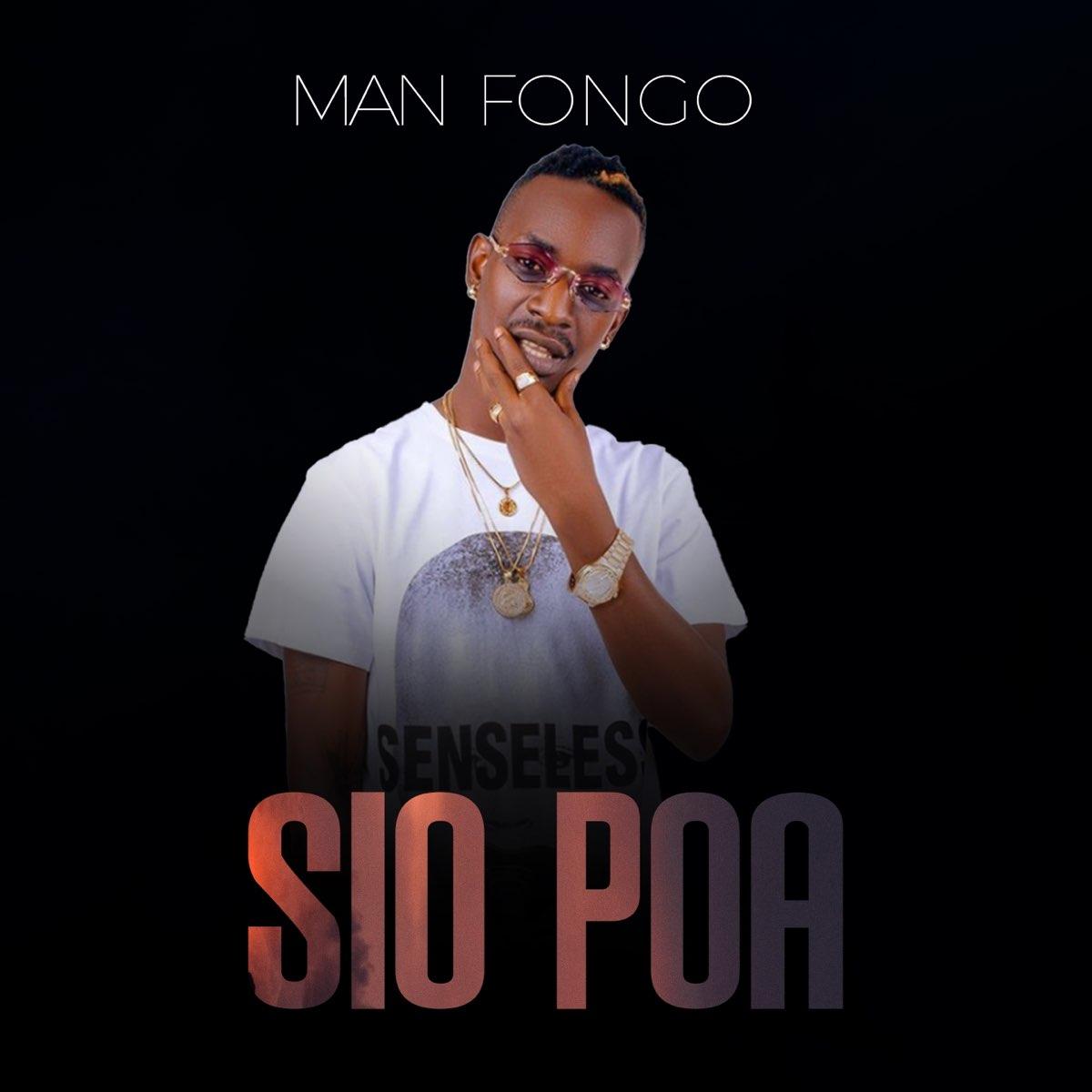 Audio: Man Fongo - Sio Poa (Mp3 Download) - KibaBoy