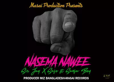  Sir jay X Sajo - Nasema Nawe