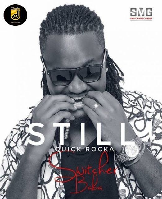 QUICK ROCKA (Switcher Baba) - STILL