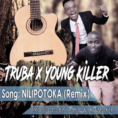 TRUBADOUR Ft. YOUNG KILLER - NILIPOTOKA REMIX