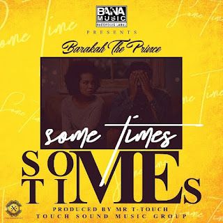 Audio: Baraka the Prince - Sometimes (Mp3 Download) - KibaBoy