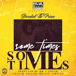 Audio: Baraka the Prince - Sometimes (Mp3 Download)