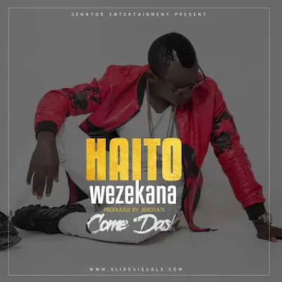 Audio: Come Dash - Haito Wezekana (Mp3 Download)