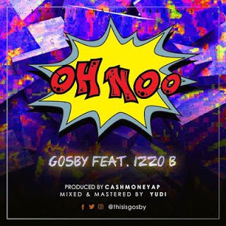 Gosby Feat. Izzo B - Oh Noo