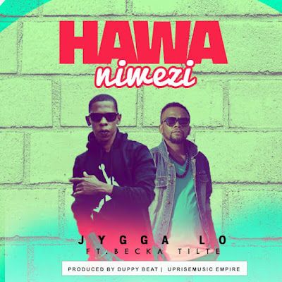 Jyyga lo Ft. Becka Tittle - Hawaniwezi