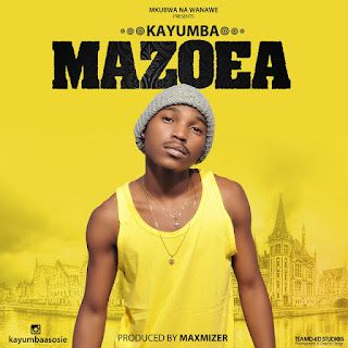 Audio: Kayumba - Mazoea (Mp3 Download) - KibaBoy