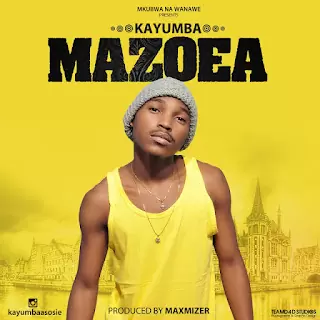 Audio: Kayumba - Mazoea (Mp3 Download)
