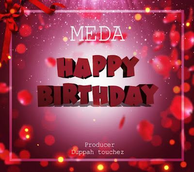 Meda - HAPPY BIRTHDAY