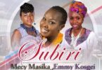 Mercy Masika Ft Emmy Kosgei Evelyn Wanjiru 25E225802593 SUBIRI