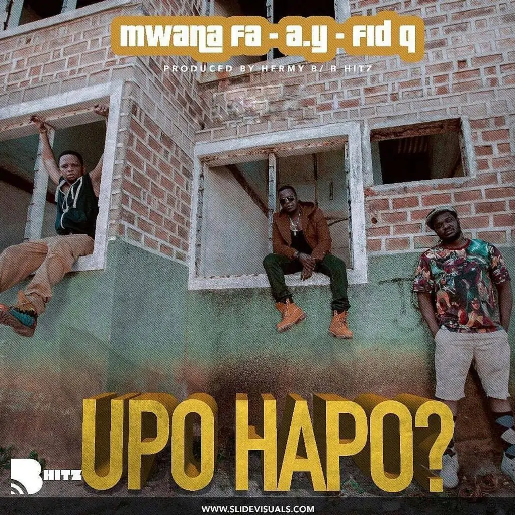 Audio: Mwana FA X AY & Fid Q - Upo Hapo (Mp3 Download)