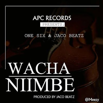 One six X Jaco Beatz - Wacha Niimbe