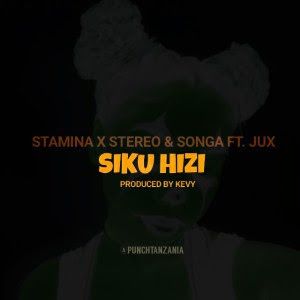 Audio: Stamina Ft Stereo, Songa, Jux - Siku Hizi (Mp3 Download) - KibaBoy